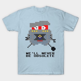 #floatyrobotbuddies: We'll Never Be Obsolete T-Shirt